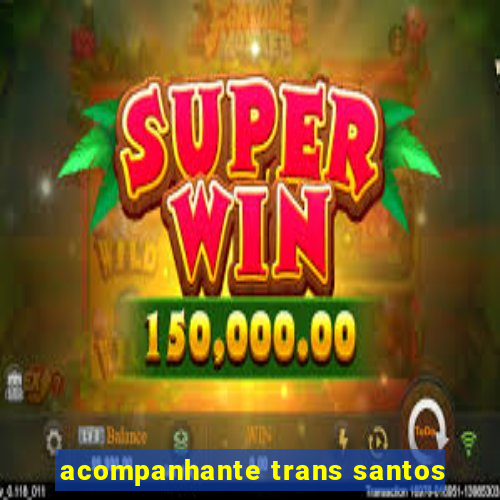 acompanhante trans santos